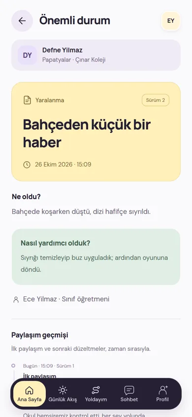 Önemli durum ekranı: bahçede küçük bir yaralanmada ne olduğu, nasıl yardımcı olunduğu, kaydı yazan öğretmen ve paylaşım geçmişi